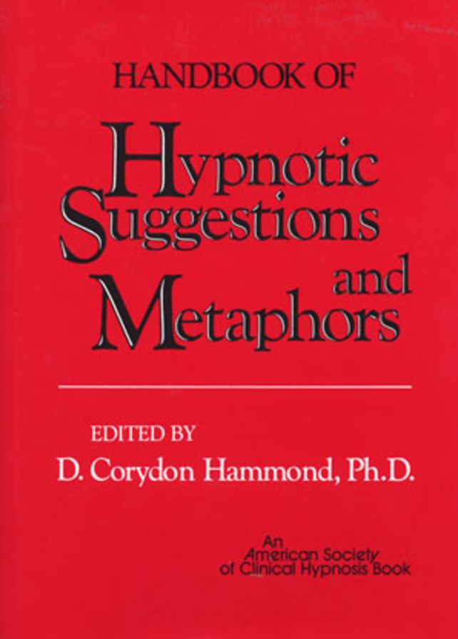 Handbook of Hypnotic Suggestions and Metaphors