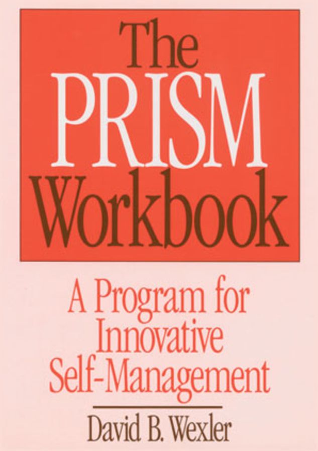 The PRISM Workbook: A Program for Innovative Self-Management