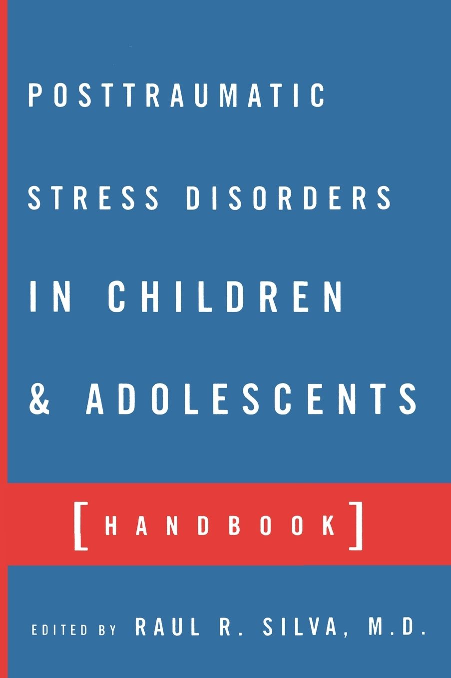 Posttraumatic Stress Disorder in Children and Adolescents: Handbook