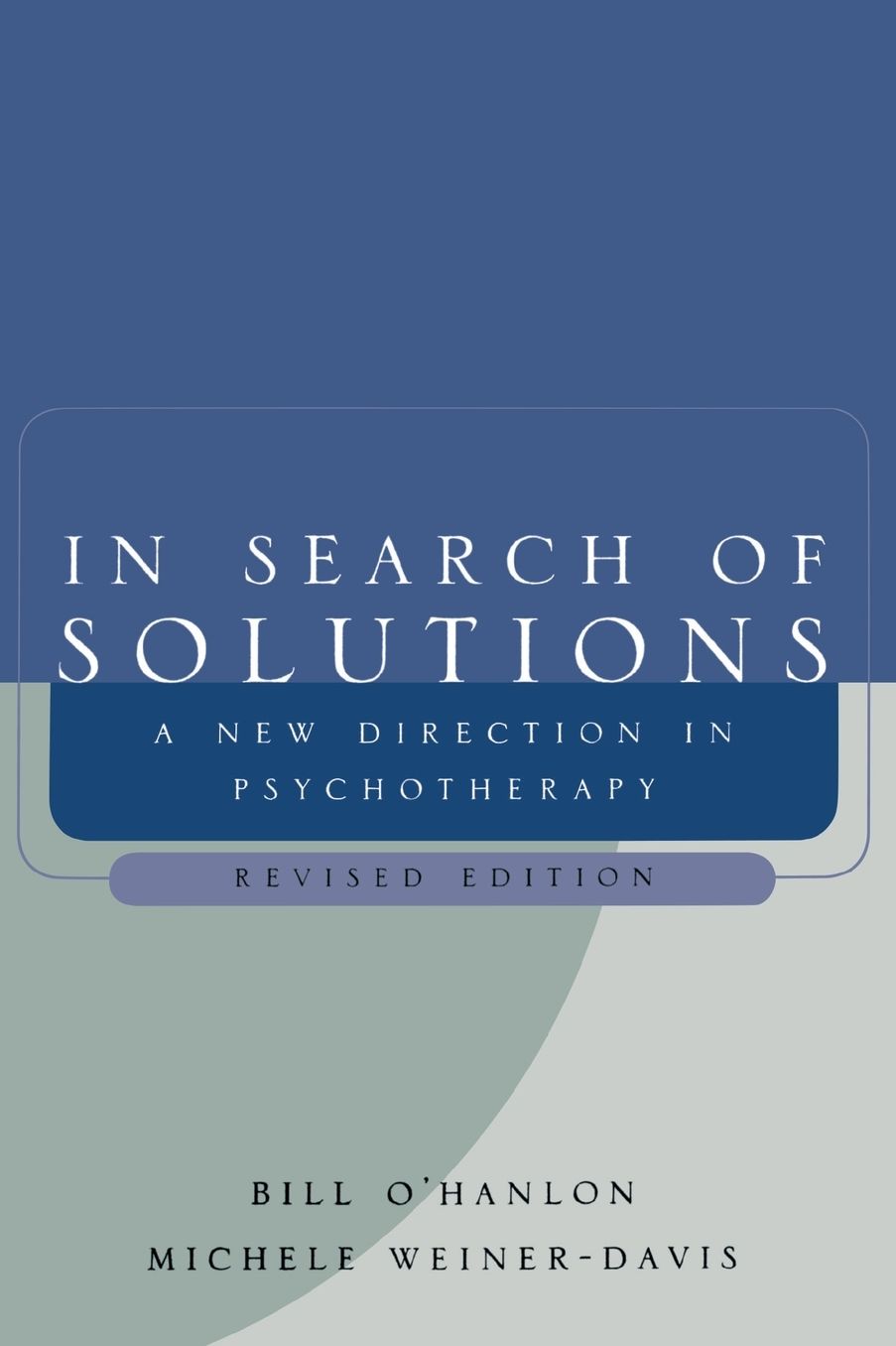 In Search of Solutions: A New Direction in Psychotherapy