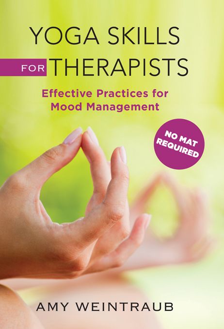 Yoga Skills for Therapists: Effective Practices for Mood Management