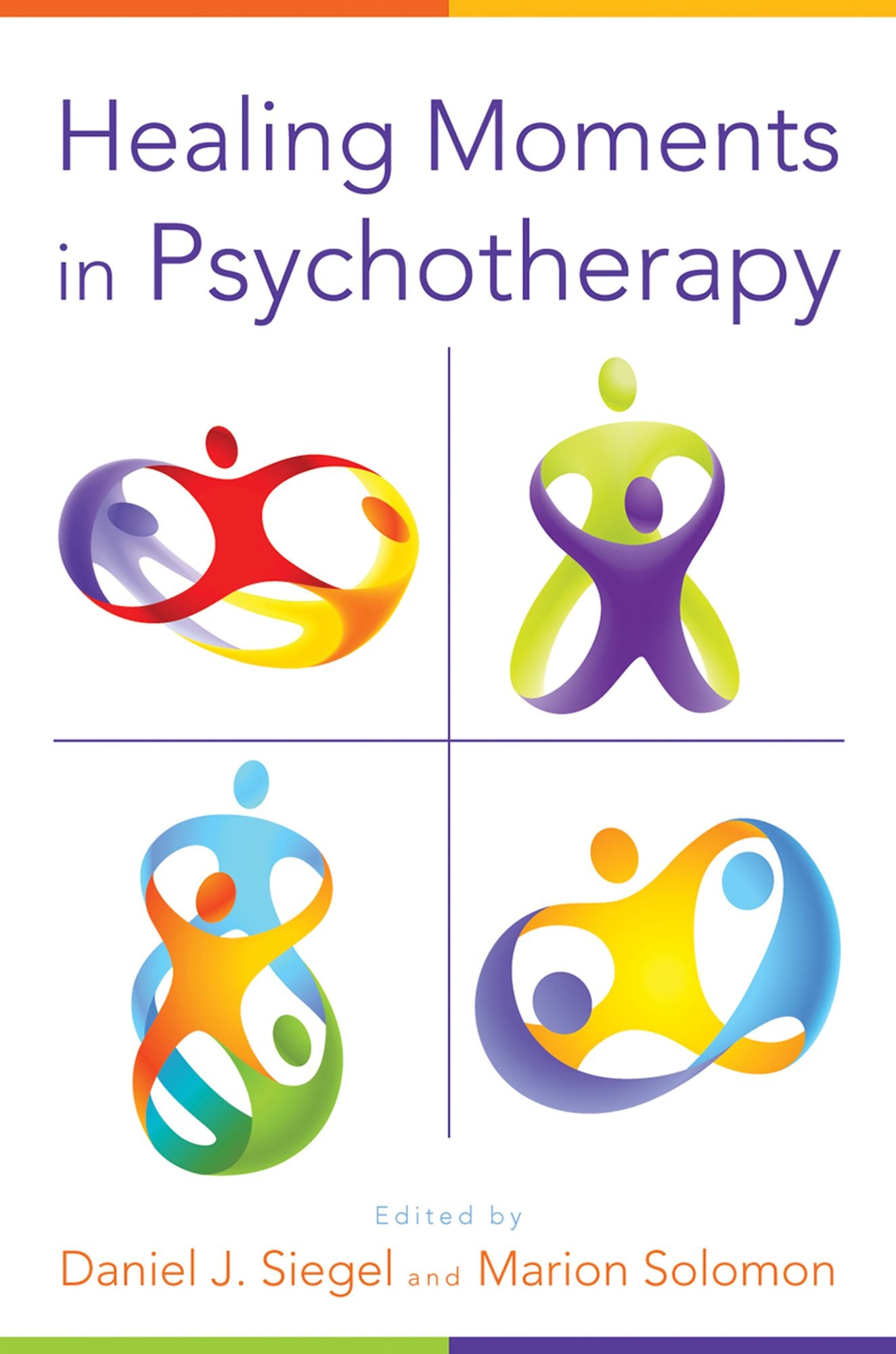 Healing Moments in Psychotherapy (Norton Series on Interpersonal Neurobiology)