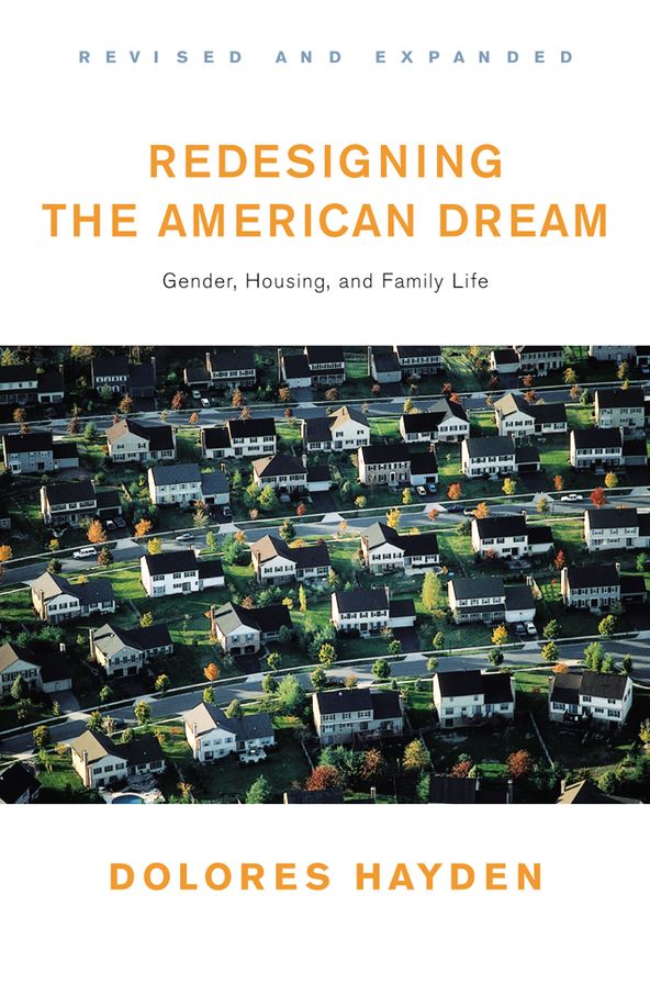 Redesigning the American Dream: Gender,Housing,and Family Life