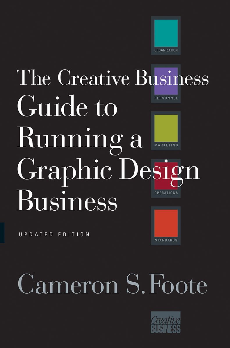 The Creative Business Guide to Running a Graphic Design Business (Revised)