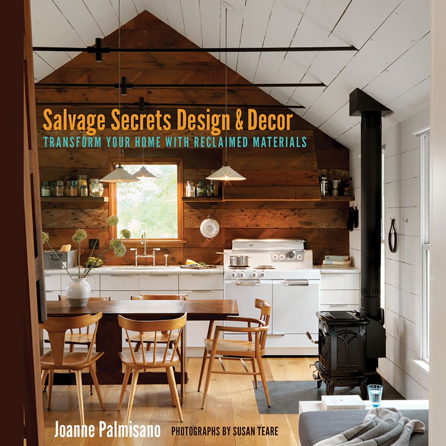 Salvage Secrets Design & Decor: Transform Your Home with Reclaimed Materials: Transform Your Home with Reclaimed Materials