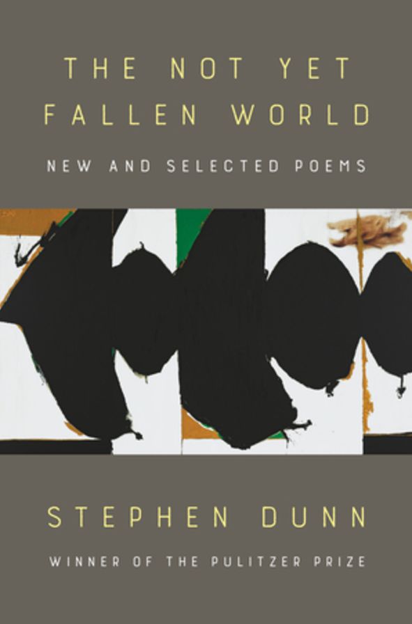 The Not Yet Fallen World: New and Selected Poems