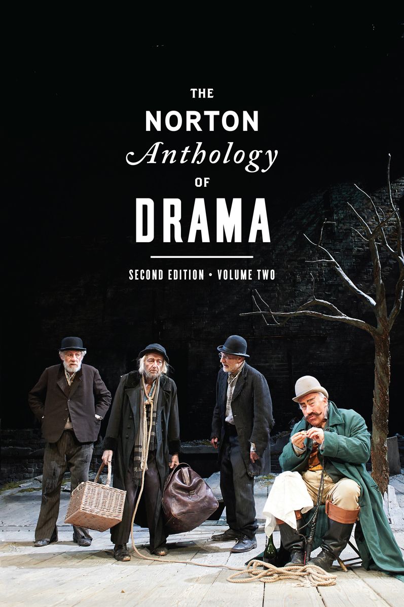 The Norton Anthology of Drama : The Nineteenth Century to the Present