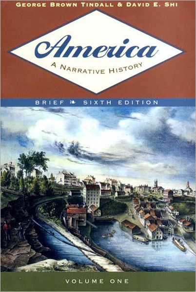America: A Narrative History, Volume 1