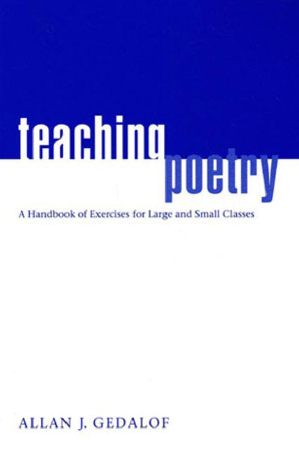 Teaching Poetry: A Handbook of Exercises for Large and Small Classe