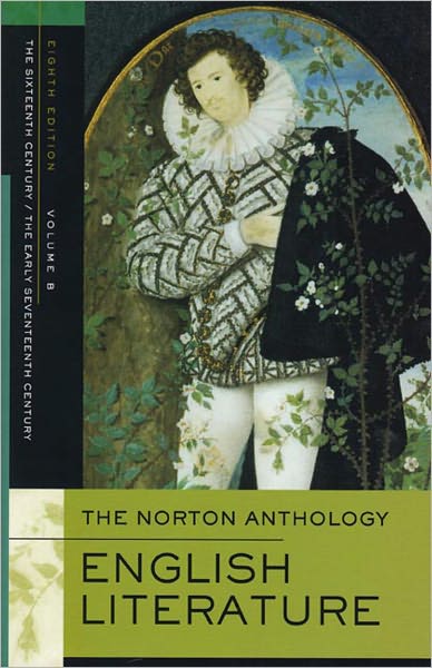 Norton Anthology of English Literature, Volume 1B: Sixteenth Century/Seventeenth Century