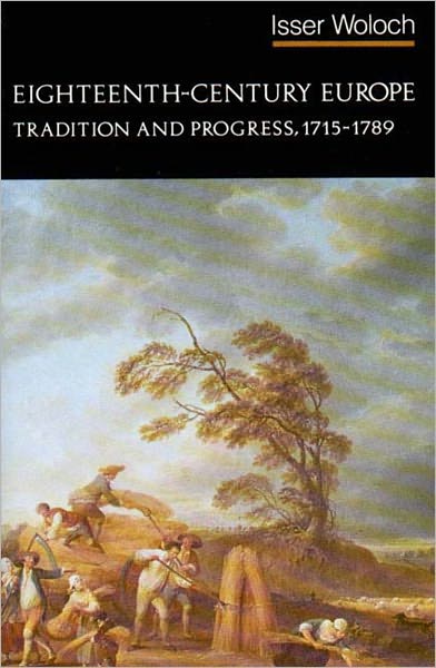 Eighteenth-Century Europe: Tradition and Progress, 1715-1789