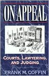 On Appeal: Courts, Lawyering and Judging