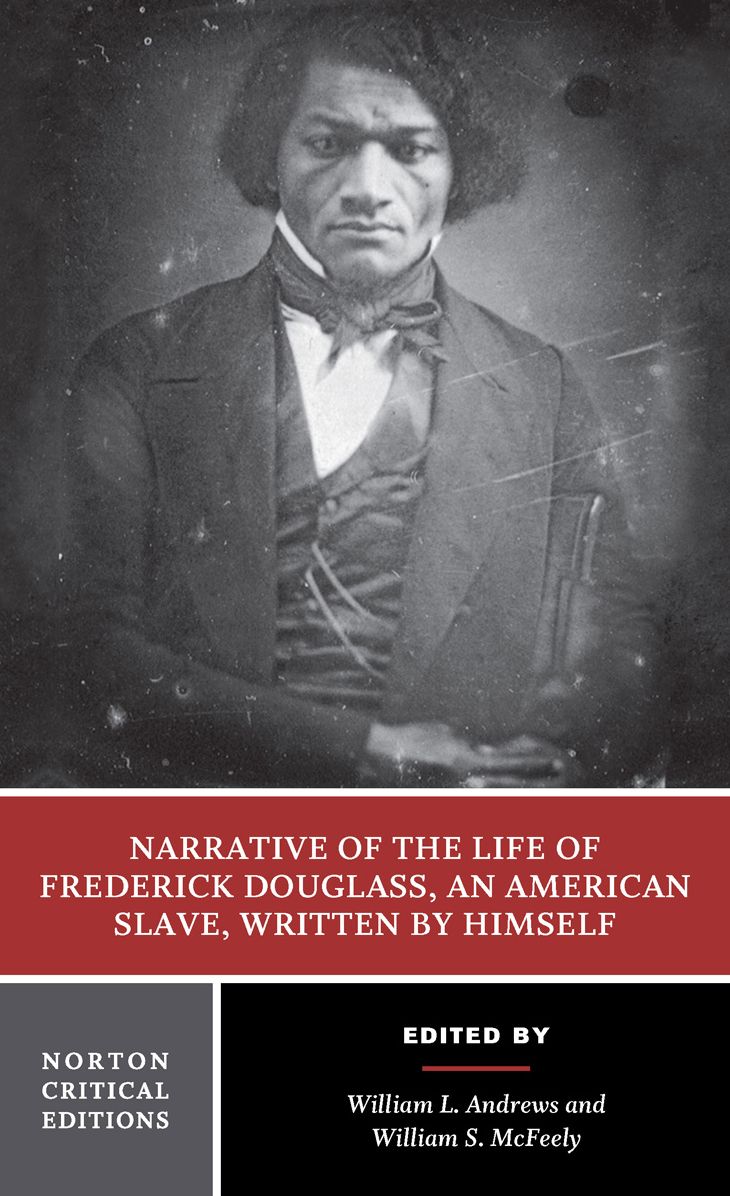 Narrative of the Life of Frederick Douglass, an American Slave: Written by Himself (Norton Critical Editions Series)