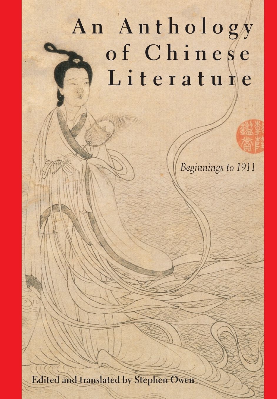 An Anthology of Chinese Literature; Beginnings to 1911