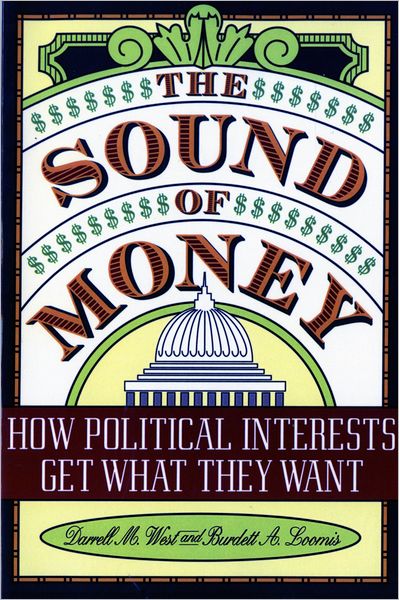The Sound of Money: How Political Interests Get What They want