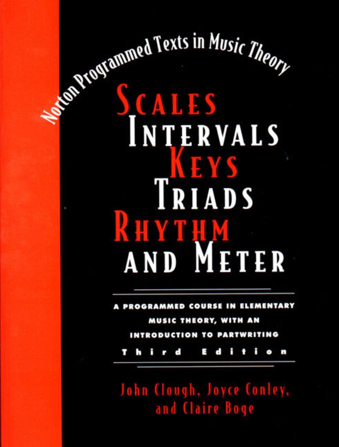 Scales, Intervals, Keys, Triads, Rhythm, and Meter: A Programmed Course in Elementary Music Theory, with an Introduction to Partwriting