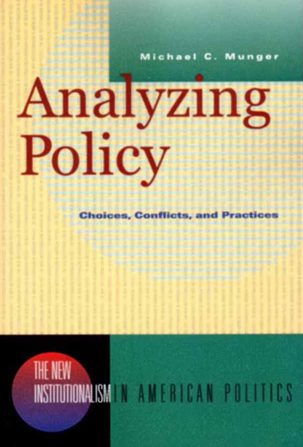 Analyzing Policy: Choices, Conflicts and Practices