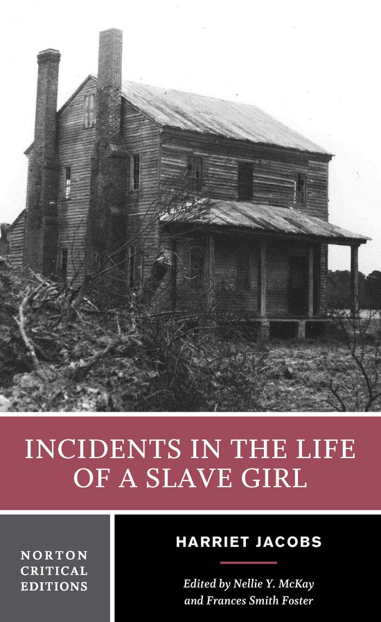 Incidents in the Life of a Slave Girl - Norton Critical Edition