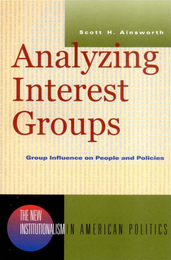 Analyzing Interest Groups (New Institutionalism in American Politics)