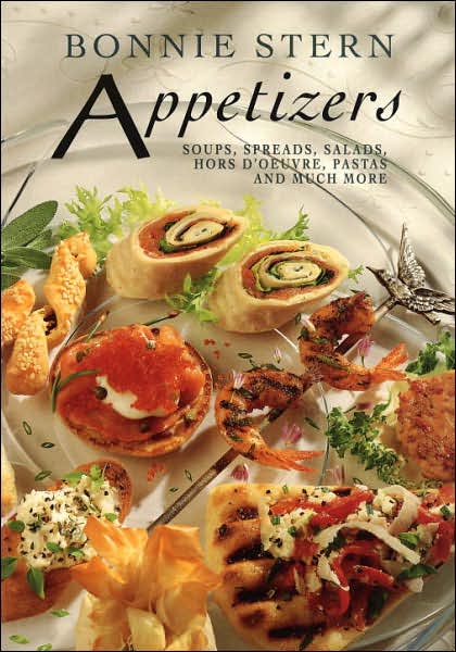 Appetizers: Soups, Spreads, Salads, Hors d'oeuvre, Pasta and Much More