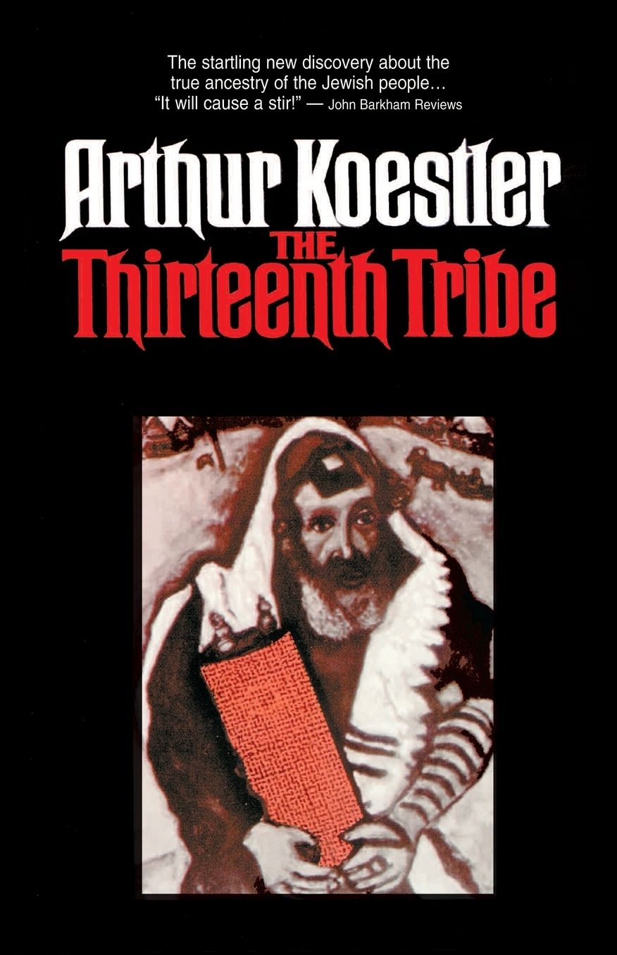 The Thirteenth Tribe: The Khazar Empire and Its Heritage