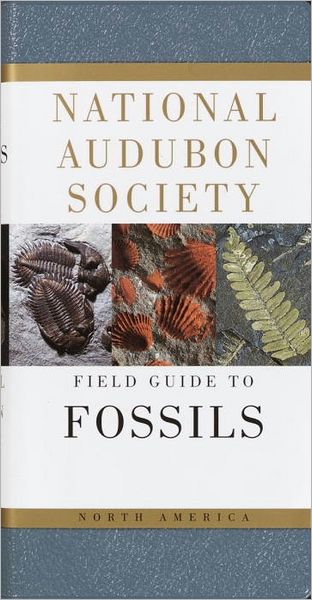 National Audubon Society Field Guide to North American Fossils