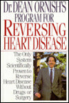 Dr. Dean Ornish's Program for Reversing Heart Disease: The Only System Scientifically Proven to Reverse Heart Disease without Drugs or Surgery
