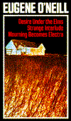 Three Plays: Desire under the Elms; Strange Interlude; Mourning Becomes Electra