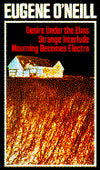 Three Plays: Desire under the Elms; Strange Interlude; Mourning Becomes Electra