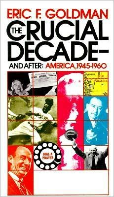 Crucial Decade and After: America 1945-1960