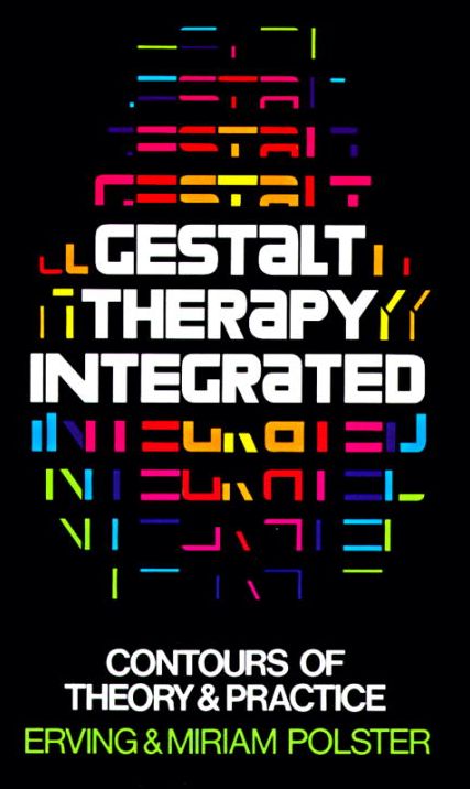 Gestalt Therapy Integrated: Contours of Theory and Practice