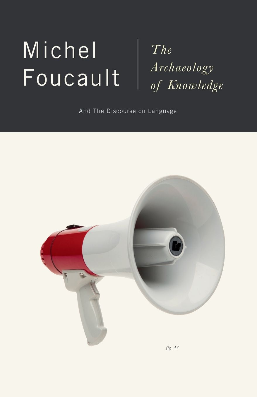 The Archaeology of Knowledge & The Discourse on Language