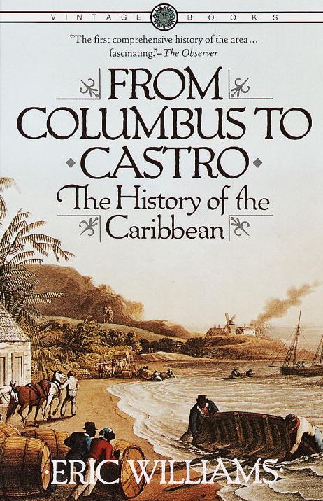 From Columbus to Castro: The History of the Caribbean, 1492-1969