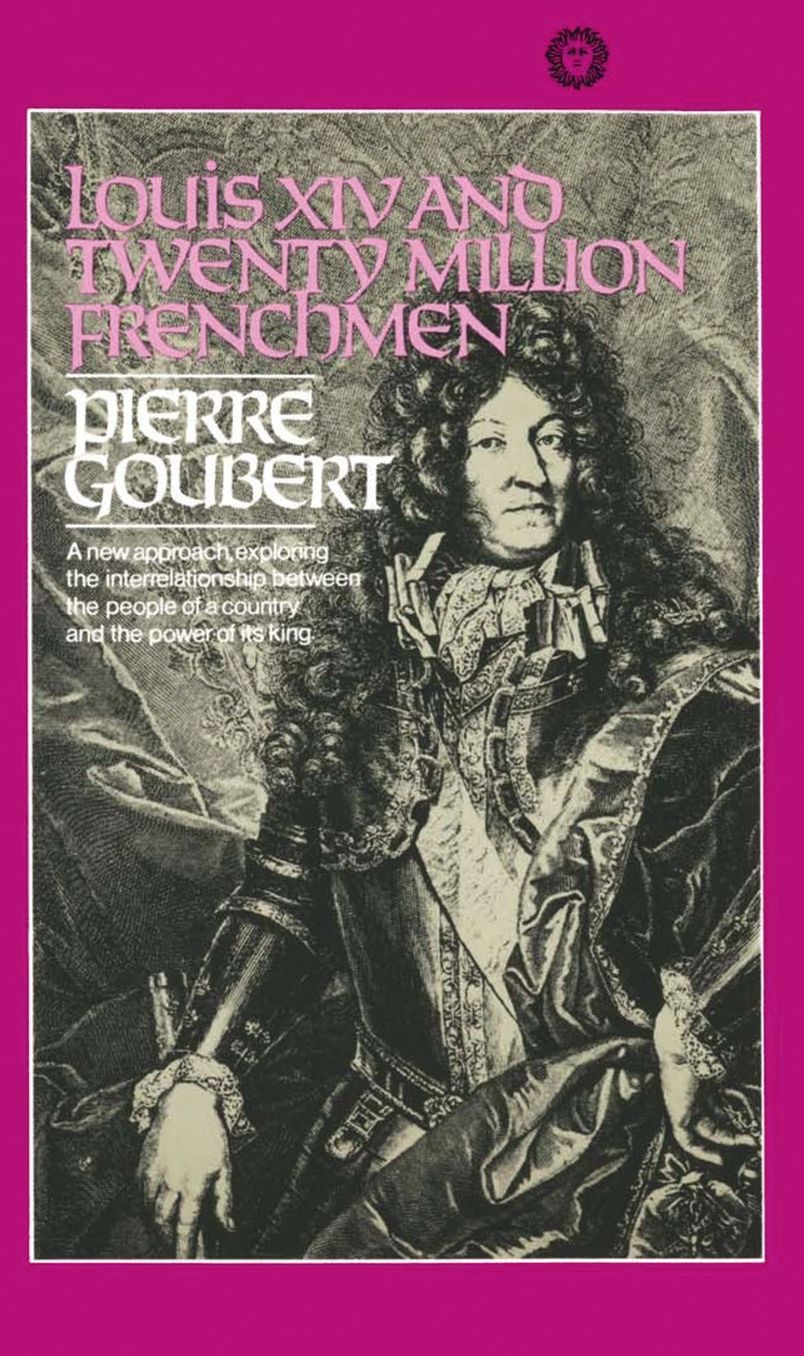 Louis XIV and Twenty Million Frenchmen
