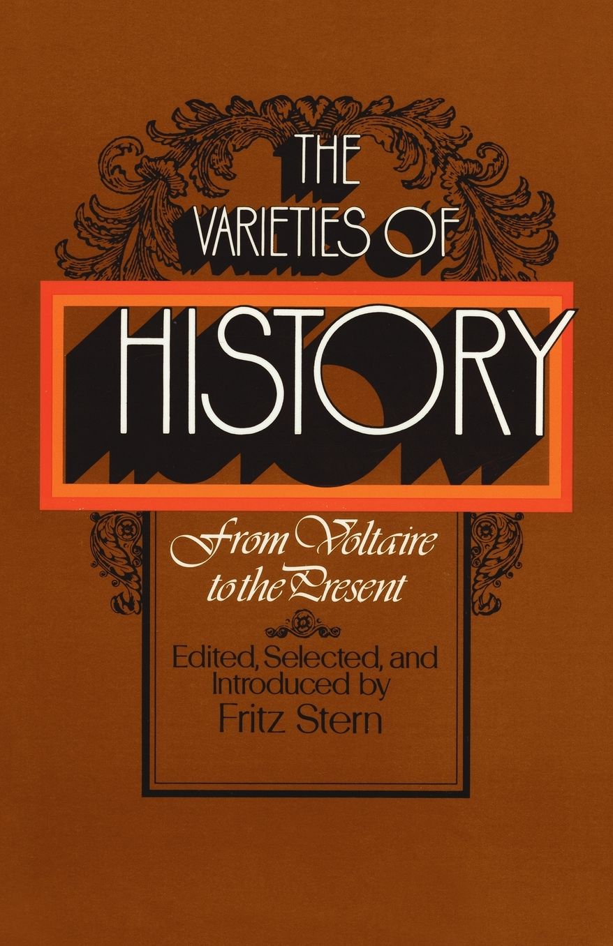 The Varieties of History: From Voltaire to the Present