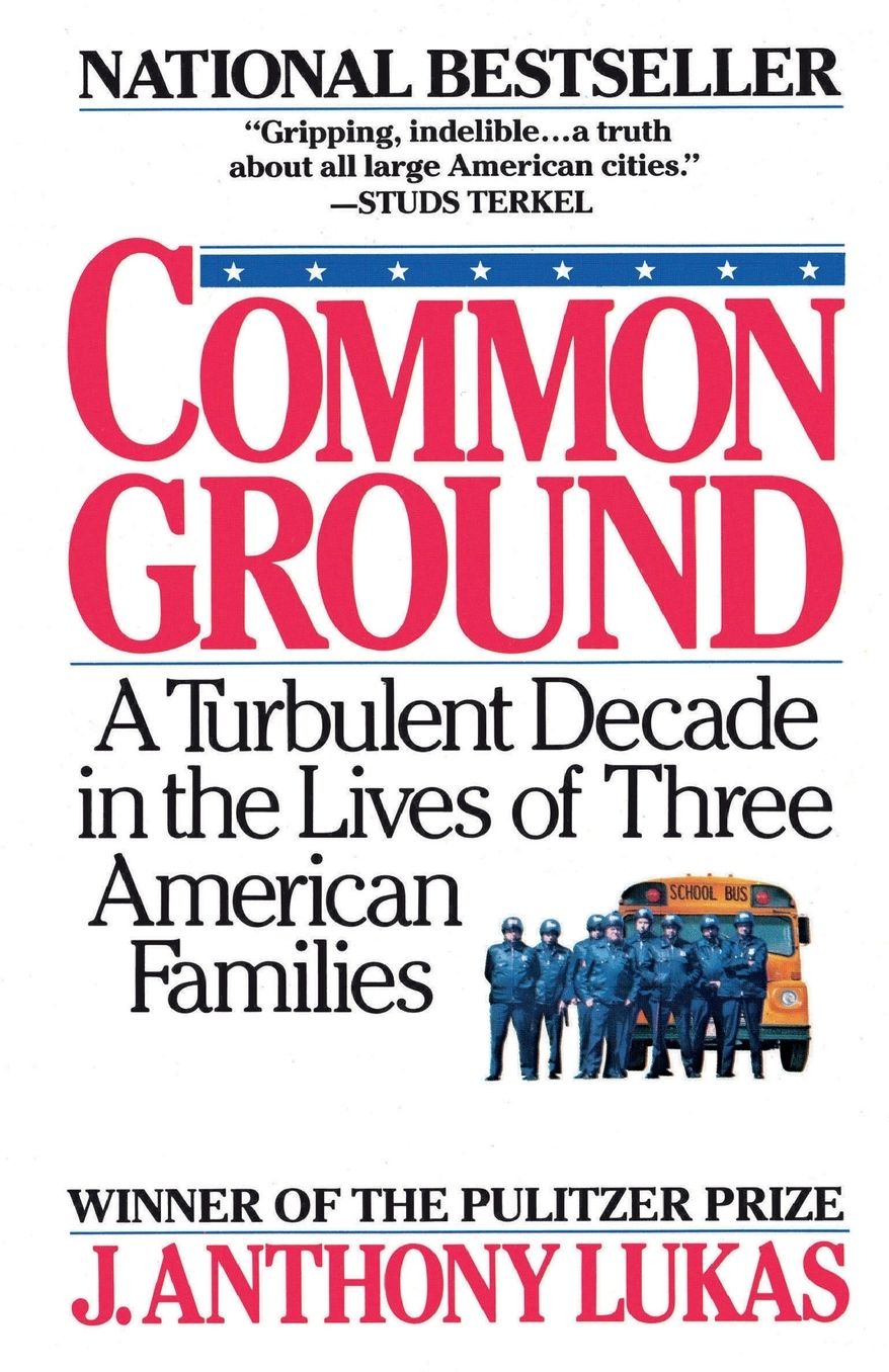 Common Ground: A Turbulent Decade in the Lives of Three American Families