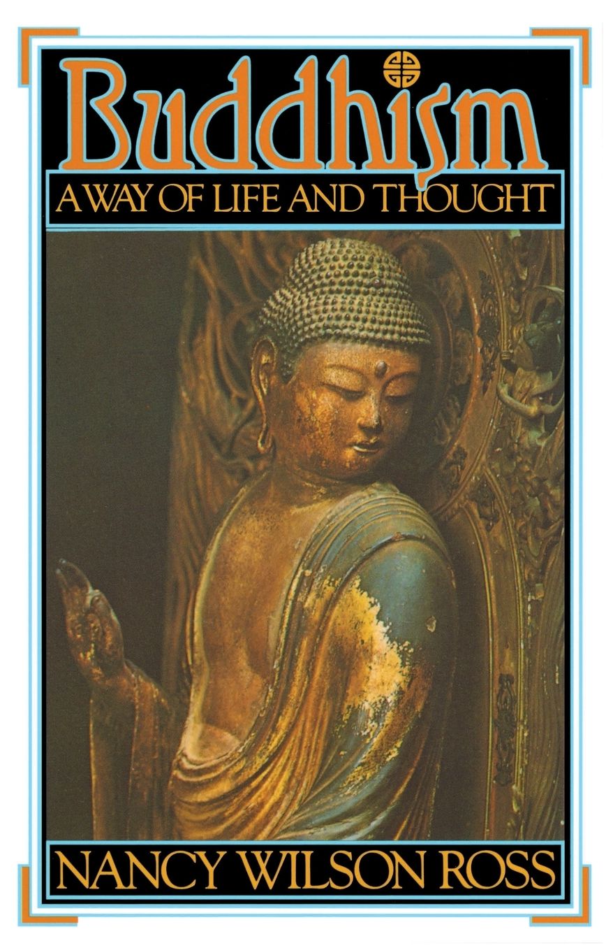 Buddhism, a Way of Life and Thought; A Way of Life and Thought