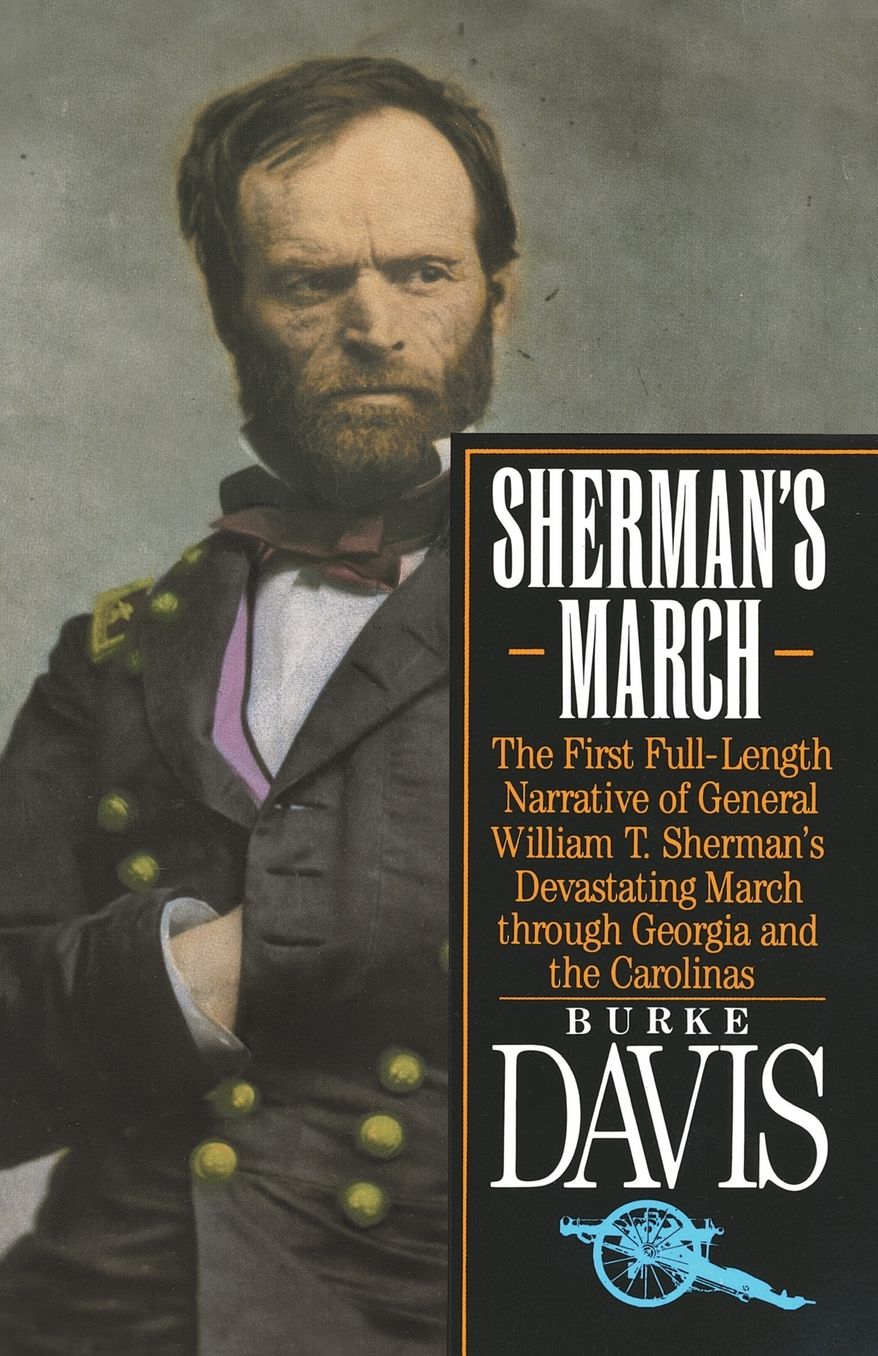 Sherman's March: The First Full-Length Narration of General William T. Sherman's Devastating March Through Georgia and the Carolinas