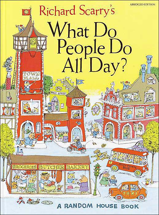 Richard Scarry's What Do People Do All Day ?