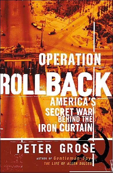 Operation Rollback: America's Secret War Behind the Iron Curtain