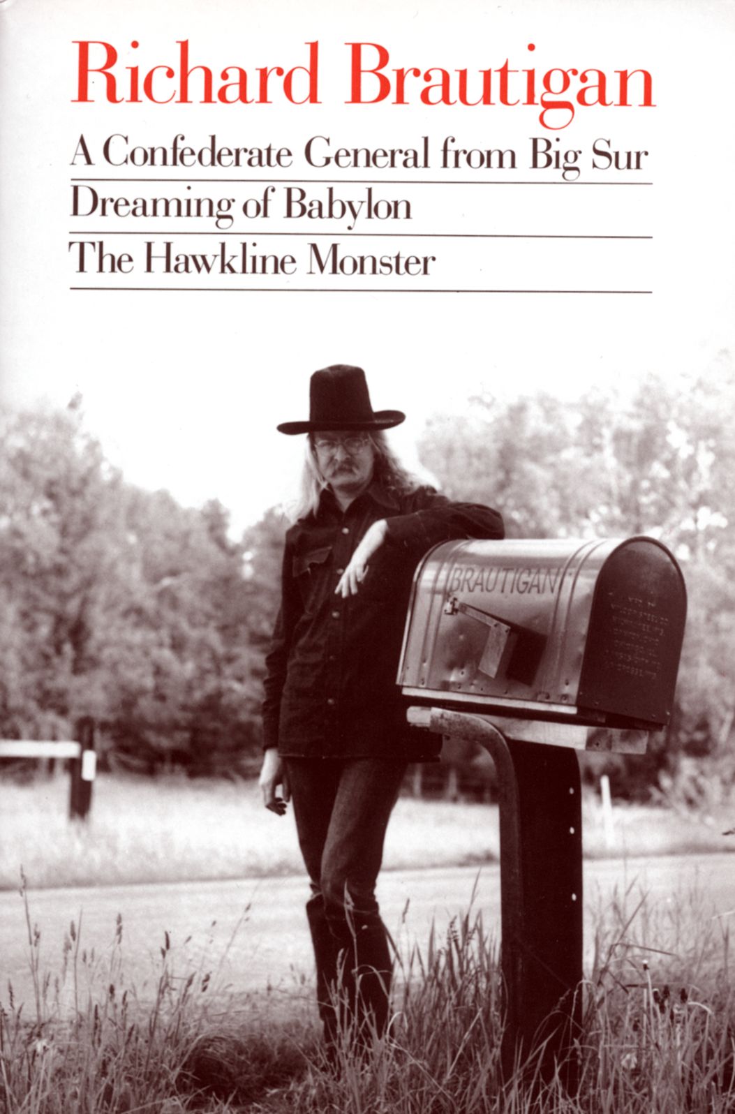 Richard Brautigan : A Confederate General from Big Sur, Dreaming of Babylon, and The Hawkline Monster