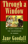 Through a Window : My Thirty Years with the Chimpanzees of Gombe