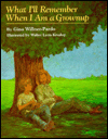 What I'll Remember When I Am a Grownup