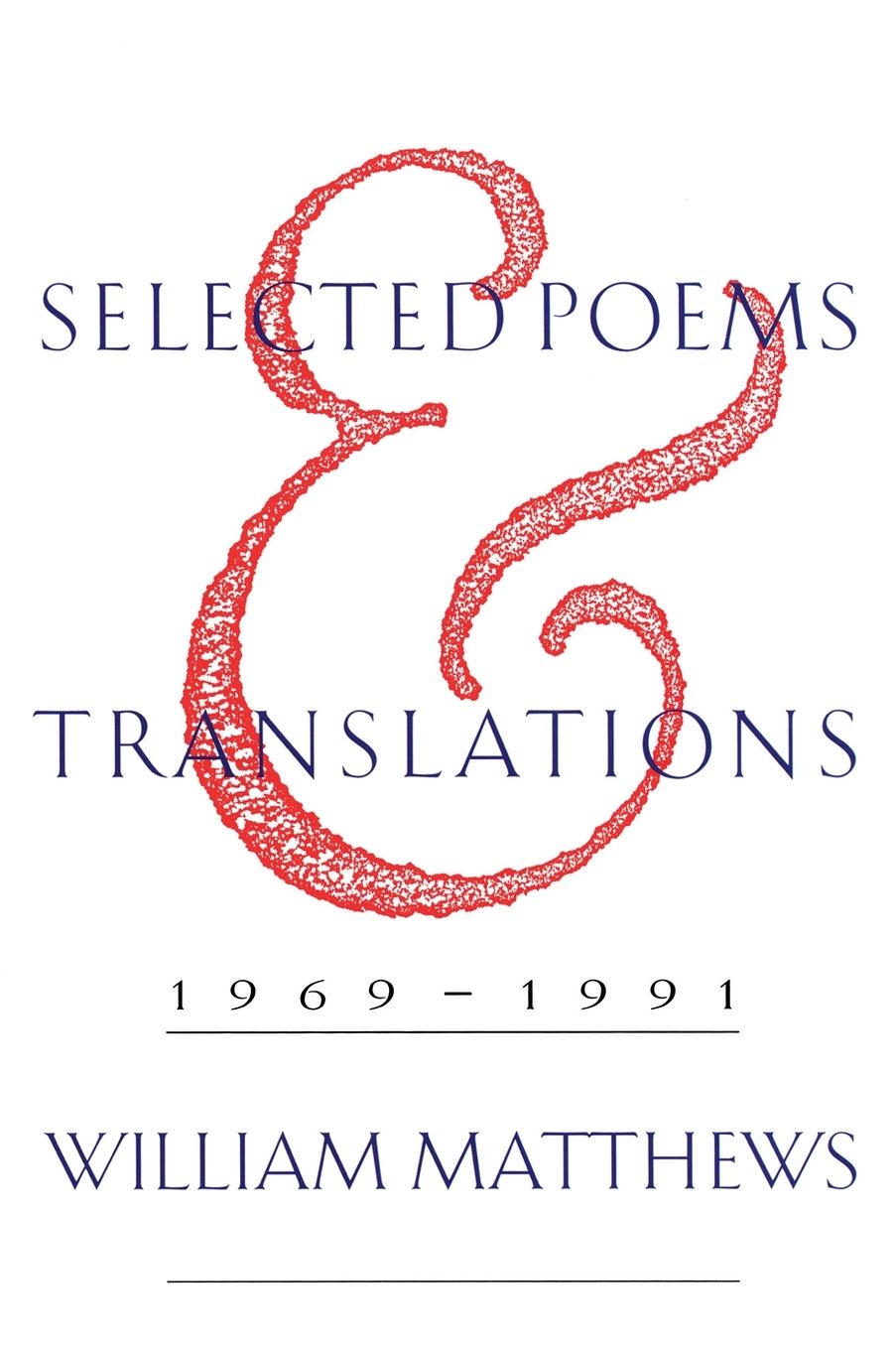 Selected Poems and Translations: 1969-1991