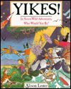 Yikes!: In Seven Wild Adventures, Who Would You Be?