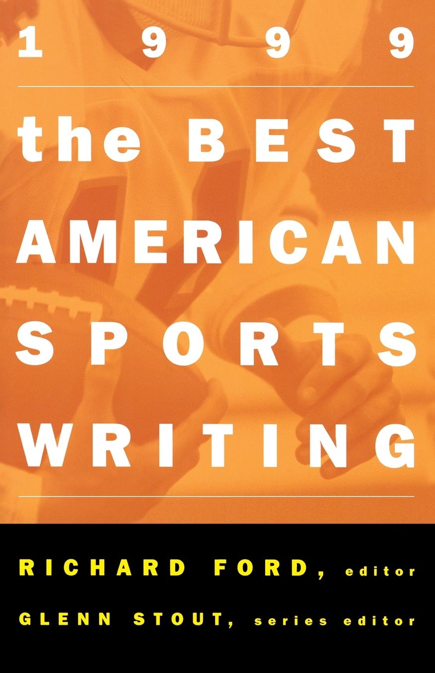 The Best American Sports Writing 1999