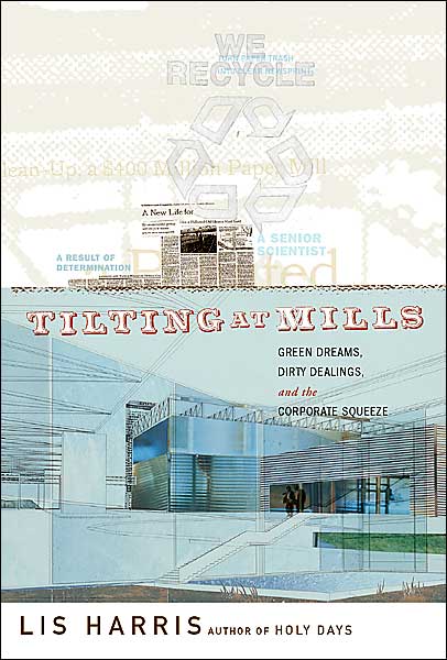 Tilting at Mills: Green Dreams, Dirty Dealings, and the Corporate Squeeze