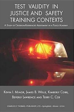 Test Validity in Justice and Safety Training Contexts: A Study of Criterion-Referenced Assessment in a Police Academy