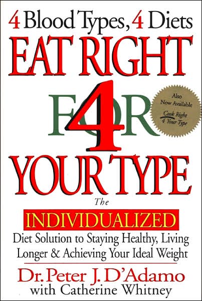 Eat Right 4 Your Type: The Individualized Diet Solution