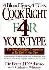 Cook Right 4 Your Type: The Practical Kitchen Companion to Eat Right 4 Your Type